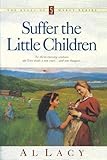 Suffer the Little Children (Angel of Mercy Series #5) by Al Lacy