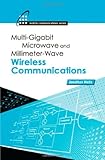 Multigigabit Microwave and Millimeter-Wave Wireless Communications (Artech House Mobile Communicatio by Professor Jonathan Wells Ph.D.