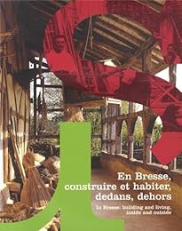En Bresse, construire et habiter, dedans, dehors