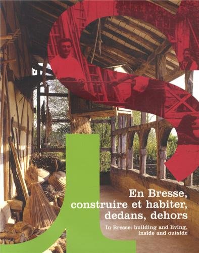 En Bresse, construire et habiter, dedans, dehors