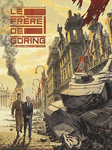 Le frère de Göring, Tome 2 : Le chasseur et son ombre by 