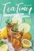 Tea Time!: Chill Out with 40 Iced Tea Recipes You Can Make at Home - Refreshing, Energizing, and Soo by Martha Stone