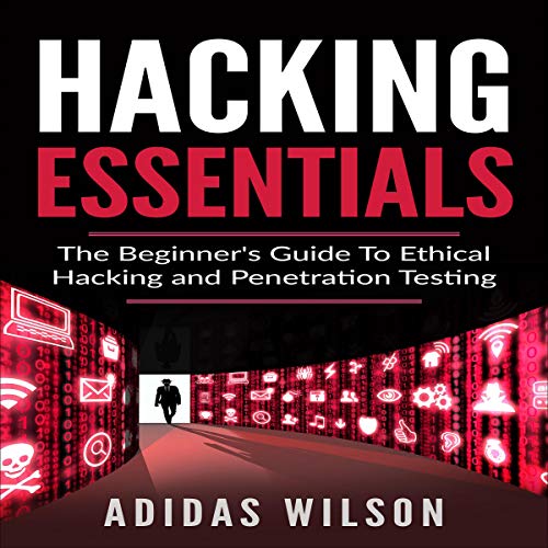E.B.O.O.K Hacking Essentials: The Beginner's Guide to Ethical Hacking and Penetration Testing [E.P.U.B]