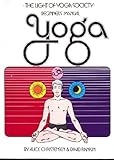 The Light of Yoga Society beginner's manual by Alice Christensen, David Rankin