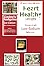 Easy-to-Make Heart Healthy Recipes: Low-Fat Low-Sodium Meals (Mini Cookbook Series 1) by