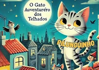 Livro Pilunguinho : O gato aventureiro dos telhados