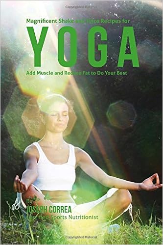 Magnificent Shake and Juice Recipes for Yoga: Add Muscle and ...