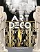 Art Deco Complete: The Definitive Guide to the Decorative Arts of the 1920s and 1930s by