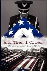 Read a good book lately? https://www.amazon.com/Then-Cried-Stories-Mortuary-Nco/dp/0985558245/ref=no...