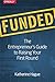 Funded: The Entrepreneur's Guide to Raising Your First Round