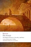 The Annals: The Reigns of Tiberius, Claudius, and Nero (Oxford World's Classics) by