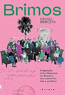 Livro Brimos: Imigração sírio-libanesa no Brasil e seu caminho até a política