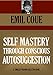 SELF MASTERY THROUGH CONSCIOUS AUTOSUGGESTION (Timeless Wisdom Collection Book 456)