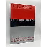 The Long March: How the Cultural Revolution of the 1960s Changed America