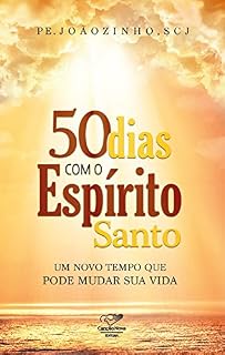 Livro 50 dias com o Espírito Santo: Um novo tempo que pode mudar sua vida