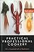 Practical Professional Cookery by 