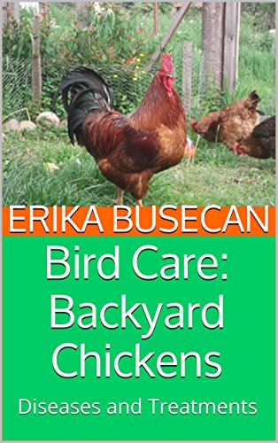 Amazon Com Bird Care Backyard Chickens Diseases And Treatments