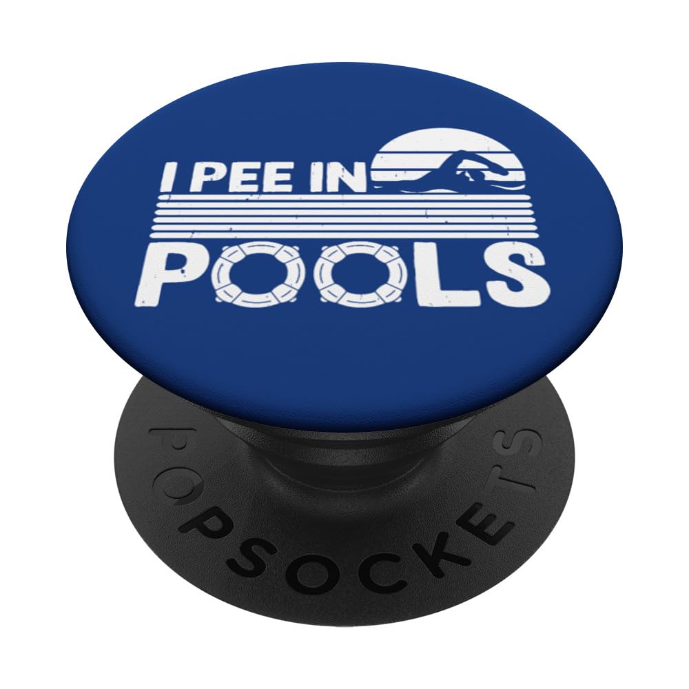 I Pee In Pools Swimming Pool Lovers Swim Team Funny Swimmer PopSockets Swappable PopGrip