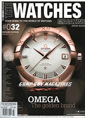 THE WATCHES #32 Spring 2013 Magazine ENGLISH EDITION Time PIERRE THOMAS Richard Mille ROGER DUBUIS F.P Journe OMEGA THE GOLDEN BRAND VICTORINOX VAN CLEEF & ARPELS VACHERON CONSTANTIN GAG HEUER