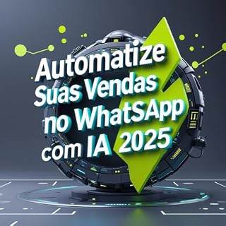 Livro AUTOMATIZE SUAS VENDAS NO WHATSAPP COM IA (2025)