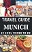 Munich 2017 : 20 Cool Things to do during your Trip to Munich: Top 20 Local Places You Can't Miss! (Travel Guide Munich- Germany)