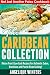 Not Just Another Paleo Cookbook: The Caribbean Collection: Gluten Free & Low Carb Recipes For Authentic Cuban, Dominican And Puerto Rican Cooking!