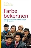 Farbe bekennen. Afrodeutsche Frauen auf den Spuren ihrer Geschichte
