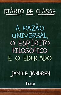 Livro Diário de classe: a razão universal, o espírito filosófico e o educado