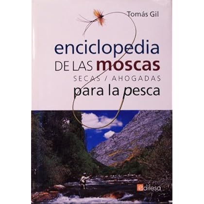 Enciclopedia De Las Moscas Para La Pesca - Secas / Ahogadas - Enciclopedia De Las Moscas Para La Pesca - Secas / Ahogadas -