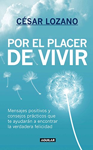 Download Por el placer de vivir: Mensajes positivos y consejos prácticos que te ayudarán a encontrar la felicidad (Spanish Edition)