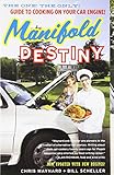 Manifold Destiny: The One! The Only! Guide to Cooking on Your Car Engine! cover