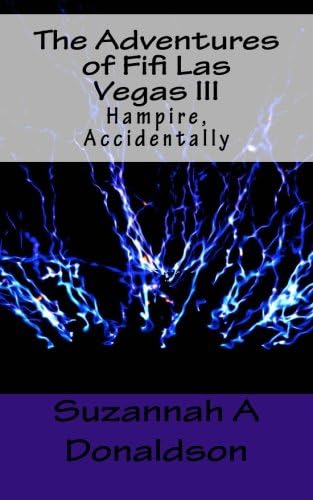 The Adventures of Fifi Las Vegas III: Hampire, Accidentally