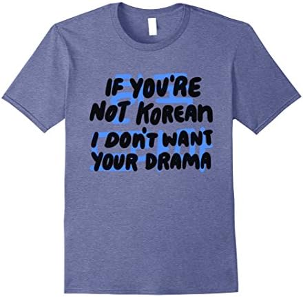 Mens If You're Not Korean I Don't Want Your Drama Hangul Tee 3XL Heather Blue