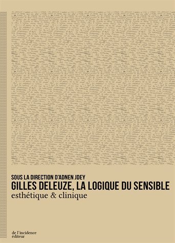 Gilles Deleuze, la logique du sensible