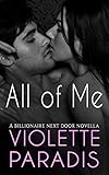 BILLIONAIRE ROMANCE: All of Me (The Billionaire Next Door Book 7)
