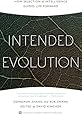 Intended Evolution: How Selection of Intelligence Guides Life Forward