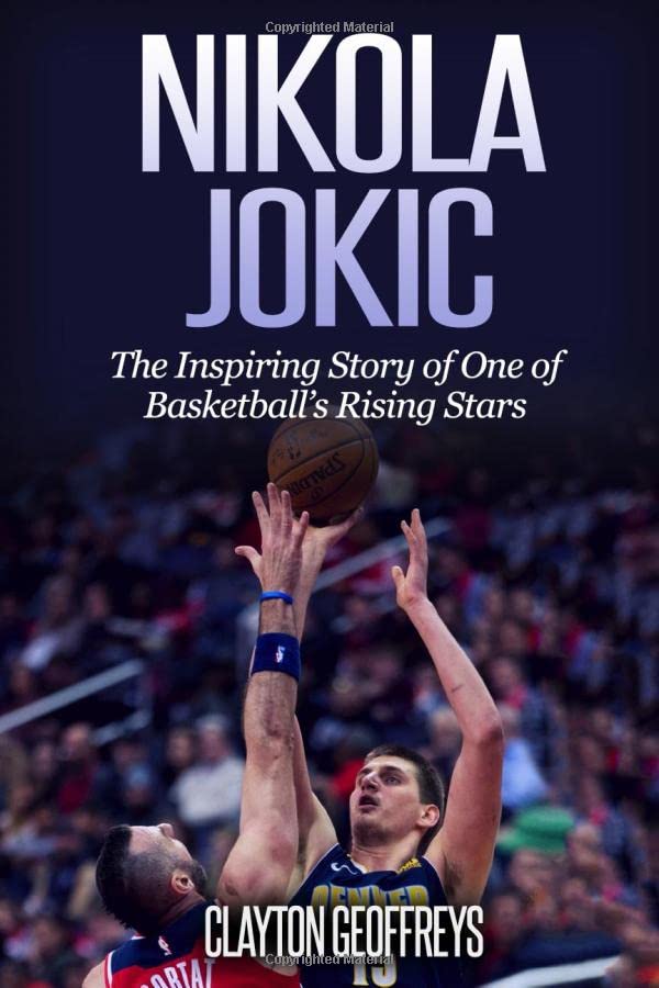 Nikola Jokic The Inspiring Story of One of Basketball's Rising Stars