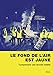 Le fond de l'air est jaune (Sciences humaines (H.C.)) (French Edition) by