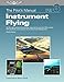 The Pilot's Manual: Instrument Flying (eBook - ePub edition): All the aeronautical knowledge required to pass the FAA exams, IFR checkride, and operate ... pilot (The Pilot's Manual Series)