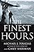 The Finest Hours: The True Story of the U.S. Coast Guard's Most Daring Sea Rescue - Book by Michael J. Tougias