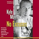 No Excuses: The True Story of a Congenital Amputee