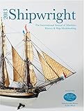 Shipwright 2013: The International Annual of Maritime History & Ship Modelmaking (Incorporating Model Shipwright) by 