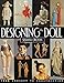 Designing the Doll: From Concept to Construction by 