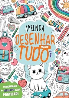 Livro Aprenda Desenhar Quase Tudo Vol.1 (Aprenda a Desenhar Quase Tudo)