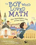 The Boy Who Loved Math: The Improbable Life of Paul Erdos cover