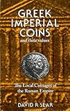 Greek Imperial Coins and Values, The Local Coinages of the Roman Empire by 