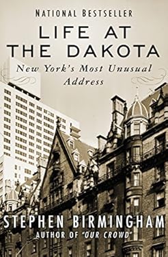 Life at the Dakota: New York's Most Unusual Address (New York State)