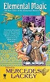 Elemental Magic: All-New Tales of the Elemental Masters by Mercedes Lackey, Mercedes Lackey