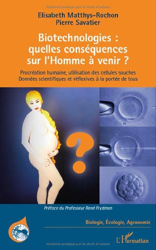 Biotechnologies, quelles conséquences sur l'homme à venir ?