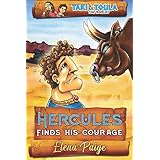 Hercules Finds His Courage (Taki and Toula Time Travelers) (Volume 1)